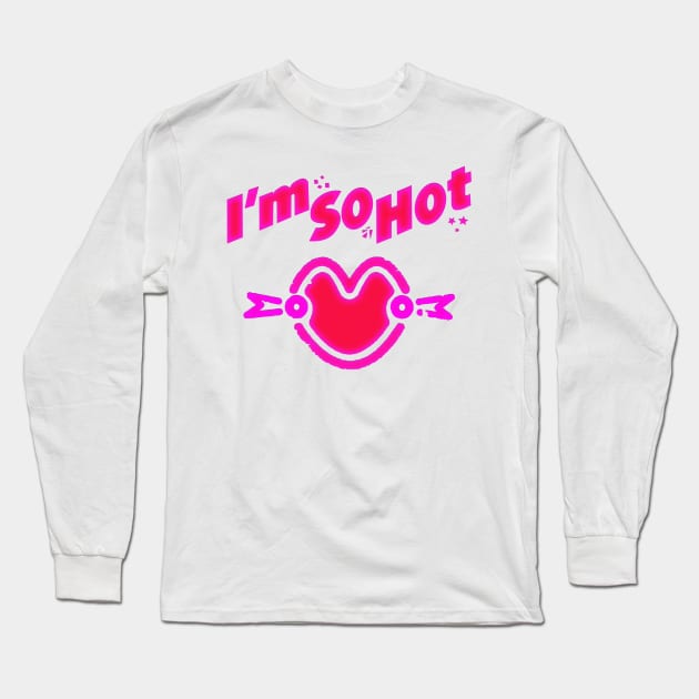 i m so hot Long Sleeve T-Shirt by rotra